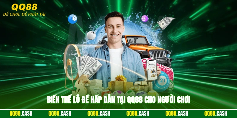 Biến thể lô đề hấp dẫn tại QQ88 cho người chơi