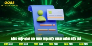 Đăng Nhập QQ88 - Quy Trình Thực Hiện Nhanh Chóng, Hiệu Quả
