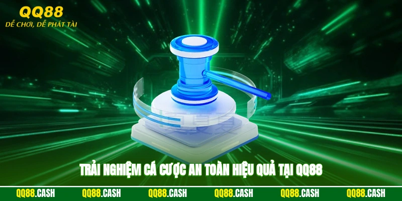 Trải nghiệm cá cược an toàn, hiệu quả tại QQ88